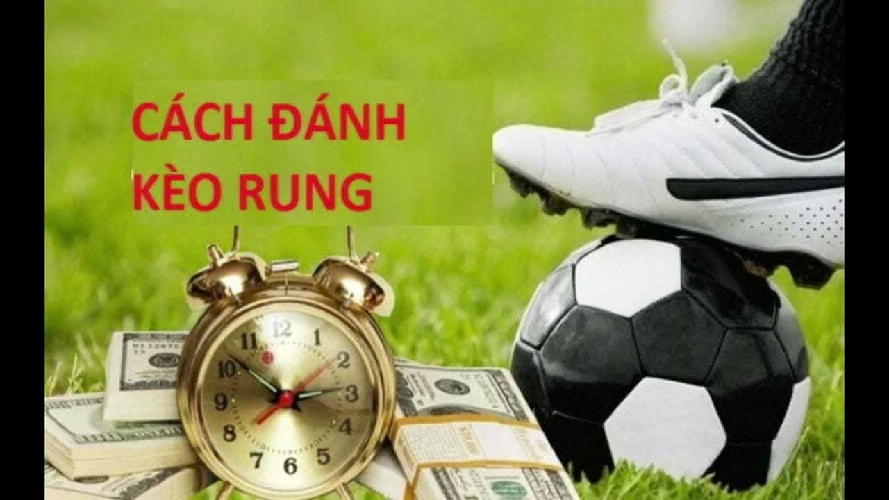 Kèo rung là một loại kèo được sử dụng khá phổ biến trong bóng đá